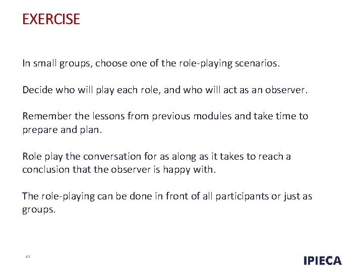 EXERCISE In small groups, choose one of the role-playing scenarios. Decide who will play