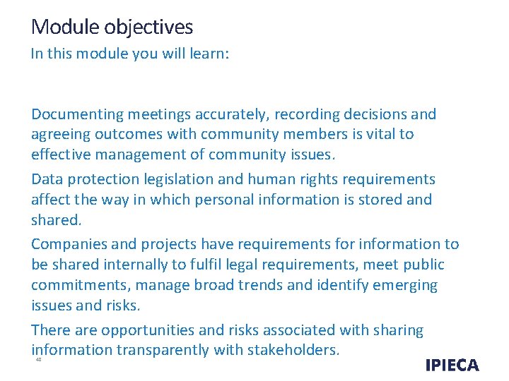 Module objectives In this module you will learn: Documenting meetings accurately, recording decisions and