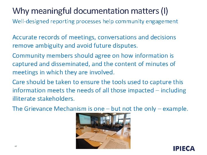 Why meaningful documentation matters (I) Well-designed reporting processes help community engagement Accurate records of
