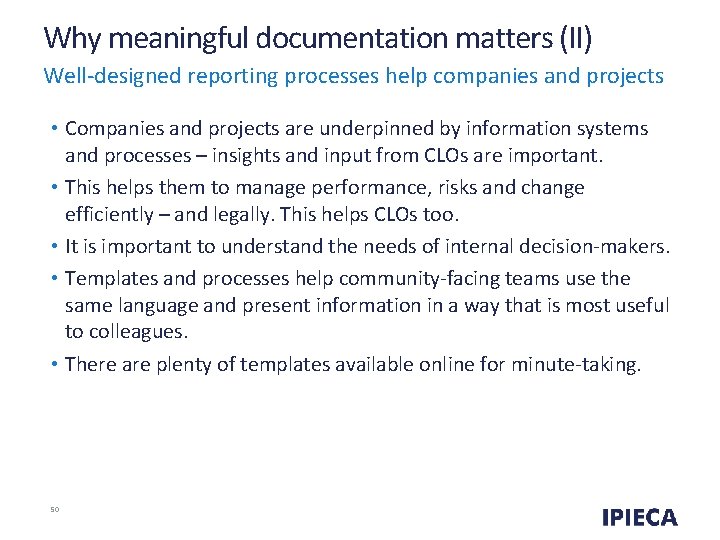 Why meaningful documentation matters (II) Well-designed reporting processes help companies and projects • Companies