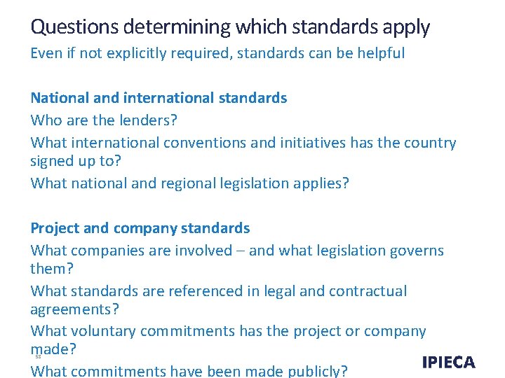 Questions determining which standards apply Even if not explicitly required, standards can be helpful