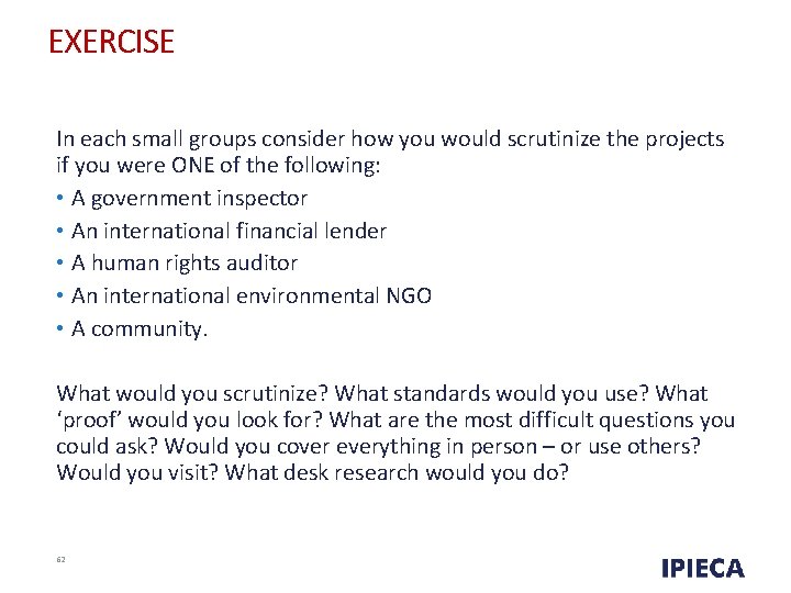 EXERCISE In each small groups consider how you would scrutinize the projects if you