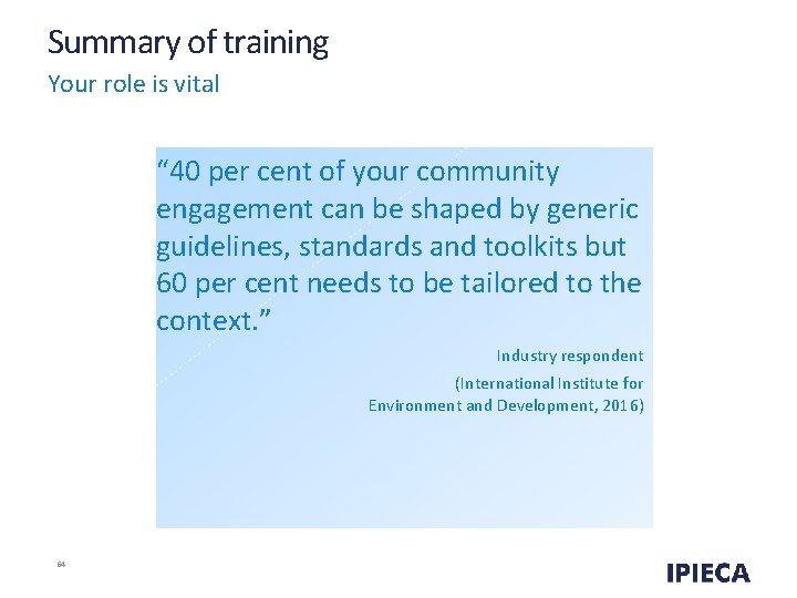 Summary of training Your role is vital “ 40 per cent of your community