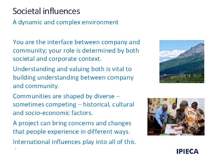 Societal influences A dynamic and complex environment You are the interface between company and