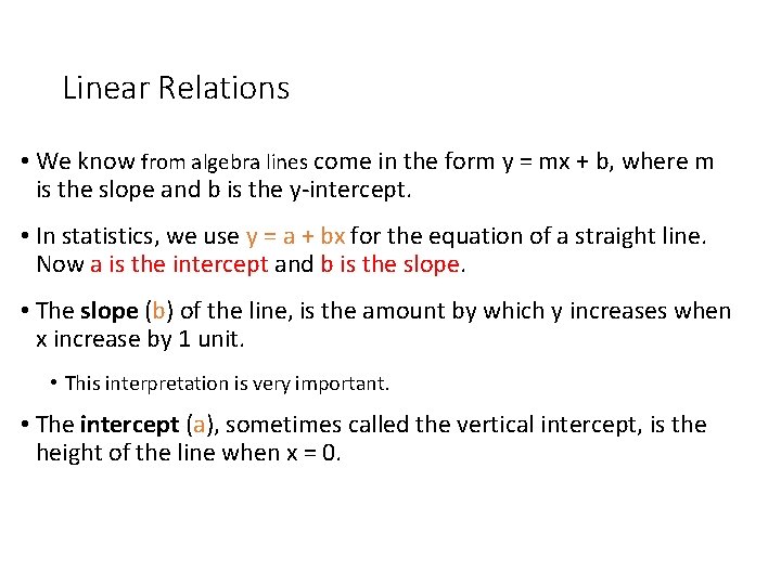 Linear Relations • We know from algebra lines come in the form y =