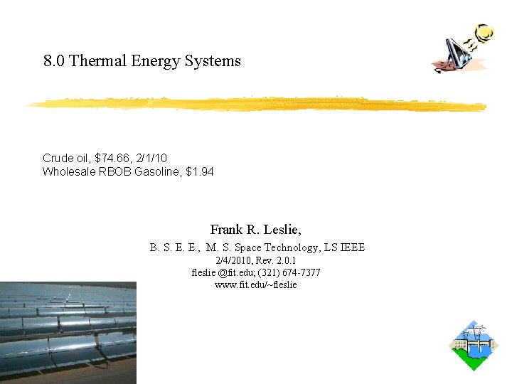 8. 0 Thermal Energy Systems Crude oil, $74. 66, 2/1/10 Wholesale RBOB Gasoline, $1.