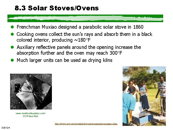 8. 3 Solar Stoves/Ovens l Frenchman Muxiao designed a parabolic solar stove in 1860