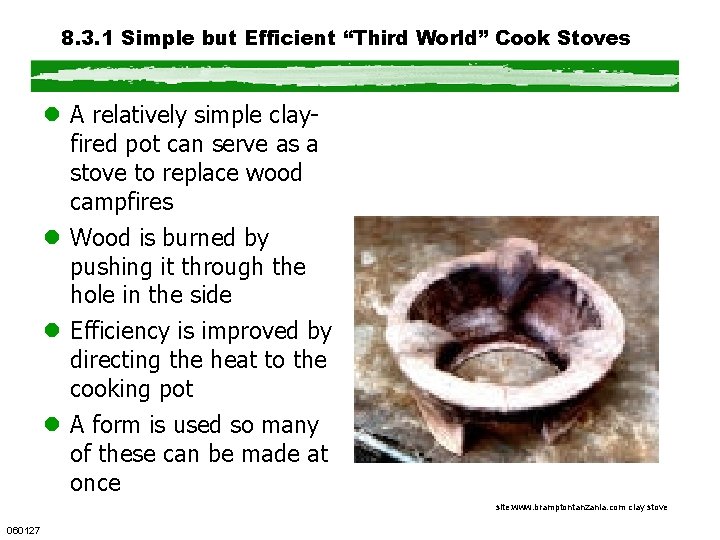 8. 3. 1 Simple but Efficient “Third World” Cook Stoves l A relatively simple