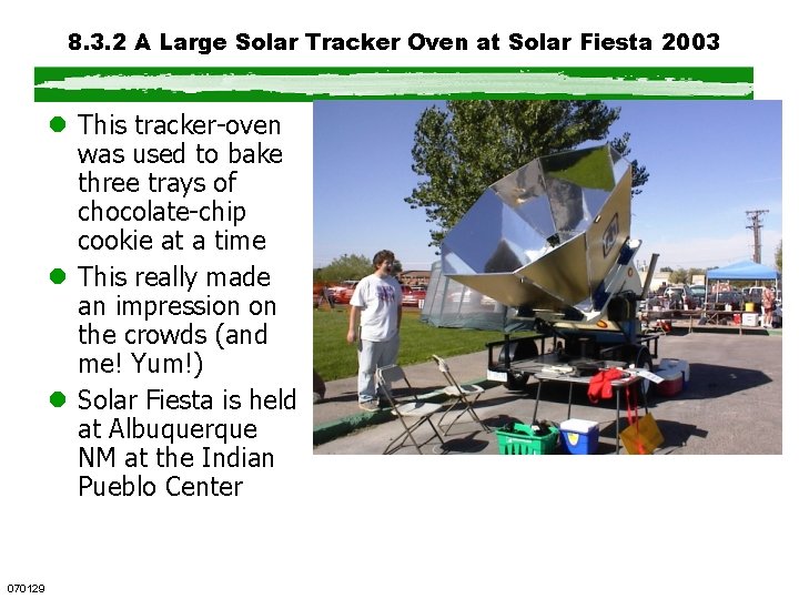 8. 3. 2 A Large Solar Tracker Oven at Solar Fiesta 2003 l This