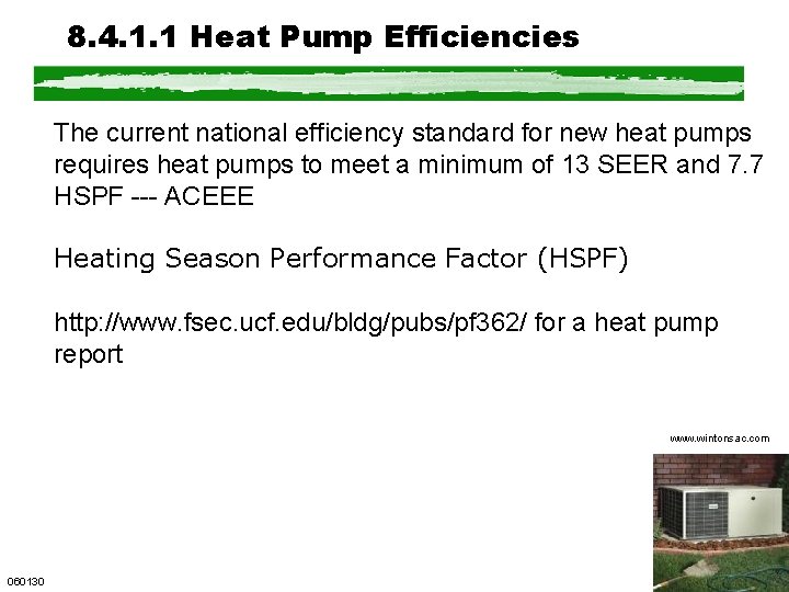 8. 4. 1. 1 Heat Pump Efficiencies The current national efficiency standard for new