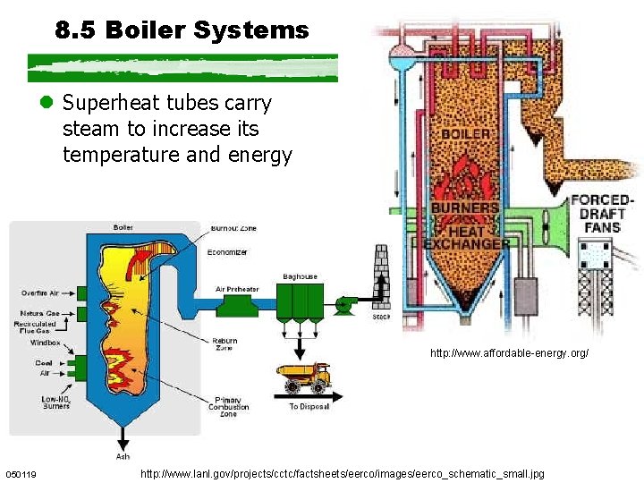 8. 5 Boiler Systems l Superheat tubes carry steam to increase its temperature and 8. 5 Boiler Systems l Superheat tubes carry steam to increase its temperature and