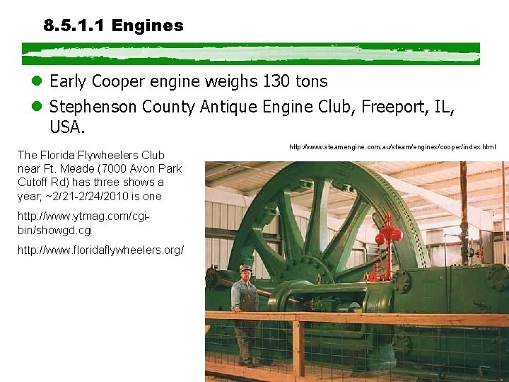 8. 5. 1. 1 Engines l Early Cooper engine weighs 130 tons l Stephenson