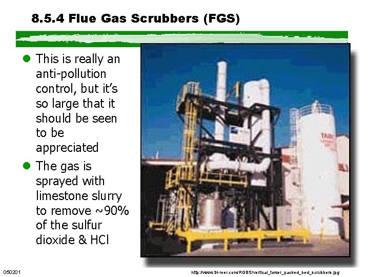 8. 5. 4 Flue Gas Scrubbers (FGS) l This is really an anti-pollution control, 8. 5. 4 Flue Gas Scrubbers (FGS) l This is really an anti-pollution control,