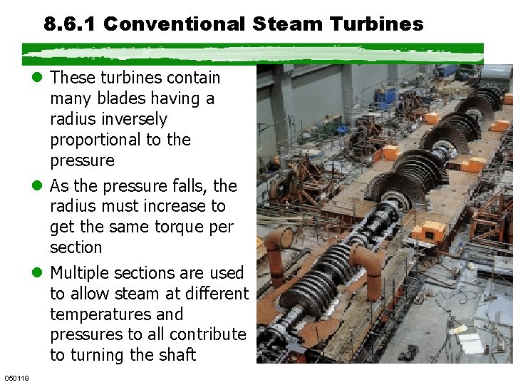 8. 6. 1 Conventional Steam Turbines l These turbines contain many blades having a