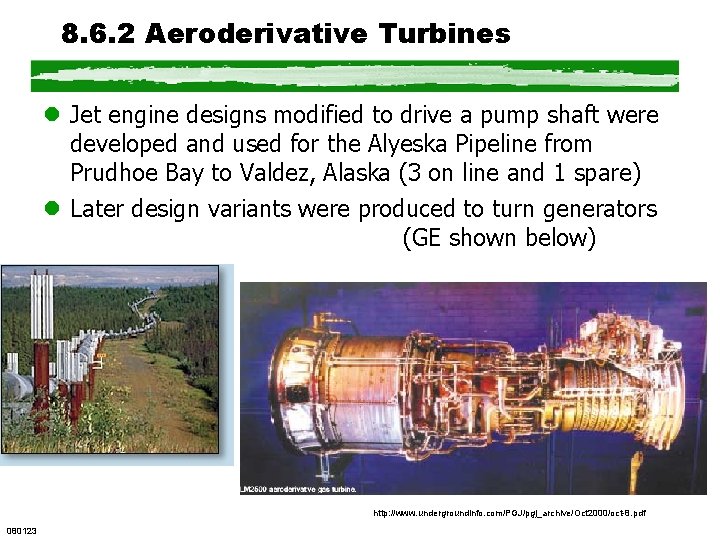 8. 6. 2 Aeroderivative Turbines l Jet engine designs modified to drive a pump 8. 6. 2 Aeroderivative Turbines l Jet engine designs modified to drive a pump