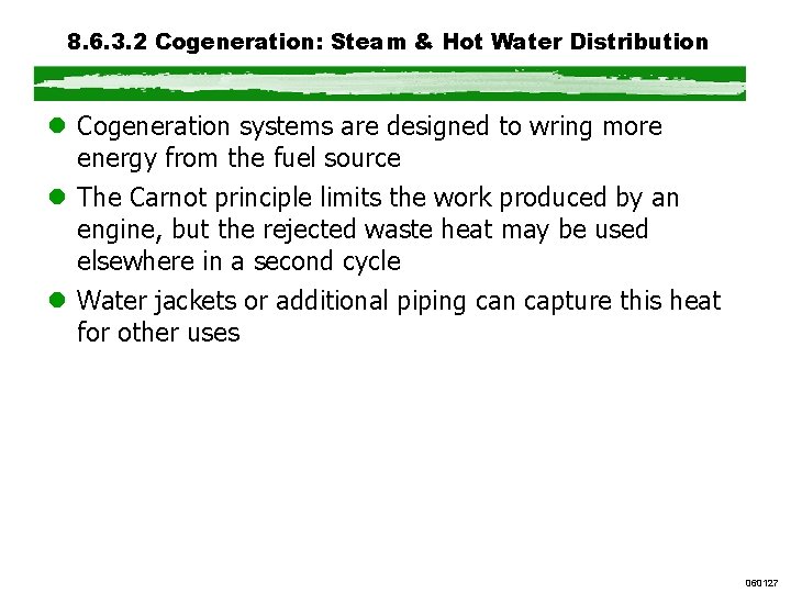 8. 6. 3. 2 Cogeneration: Steam & Hot Water Distribution l Cogeneration systems are 8. 6. 3. 2 Cogeneration: Steam & Hot Water Distribution l Cogeneration systems are