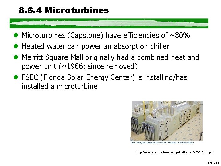 8. 6. 4 Microturbines l Microturbines (Capstone) have efficiencies of ~80% l Heated water 8. 6. 4 Microturbines l Microturbines (Capstone) have efficiencies of ~80% l Heated water