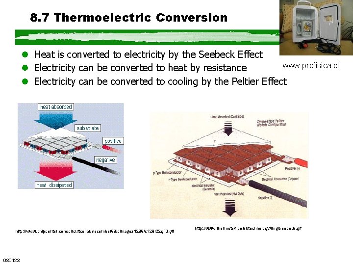 8. 7 Thermoelectric Conversion l Heat is converted to electricity by the Seebeck Effect