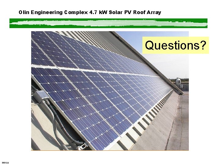 Olin Engineering Complex 4. 7 k. W Solar PV Roof Array Questions? 080116 