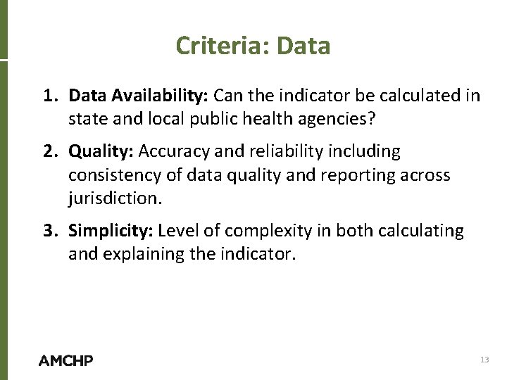 Criteria: Data 1. Data Availability: Can the indicator be calculated in state and local