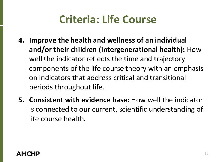 Criteria: Life Course 4. Improve the health and wellness of an individual and/or their