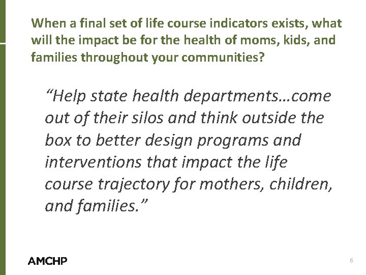 When a final set of life course indicators exists, what will the impact be