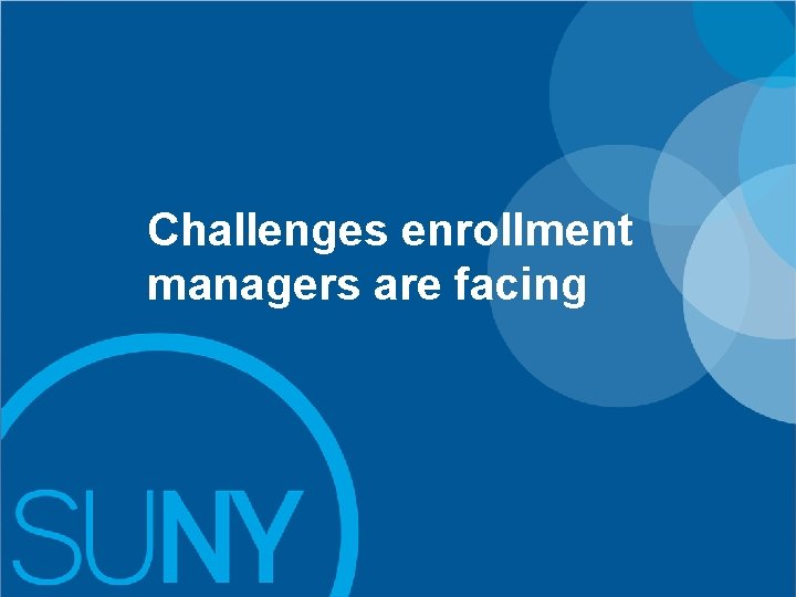 Challenges enrollment managers are facing 