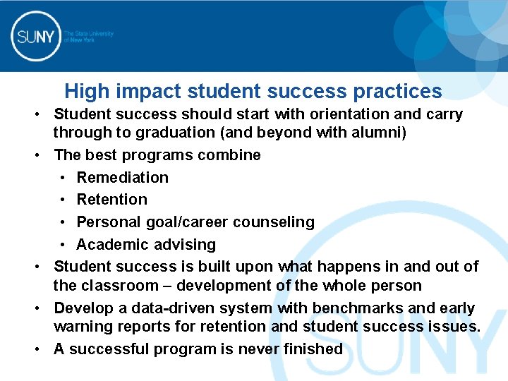 High impact student success practices • Student success should start with orientation and carry