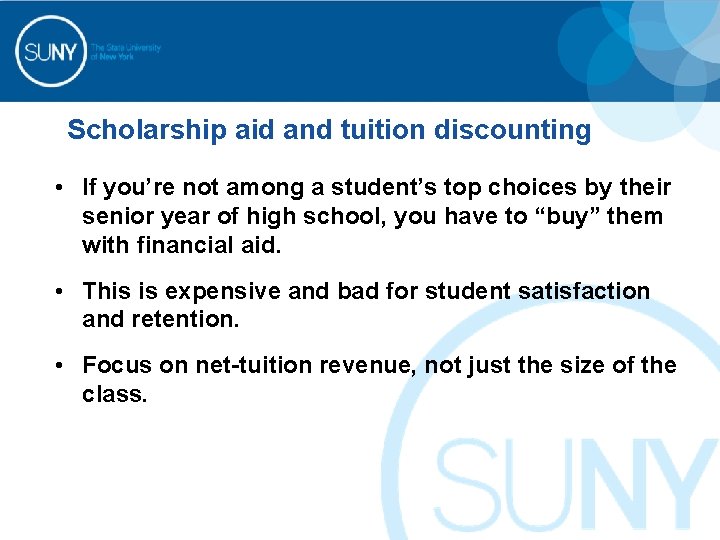 Scholarship aid and tuition discounting • If you’re not among a student’s top choices