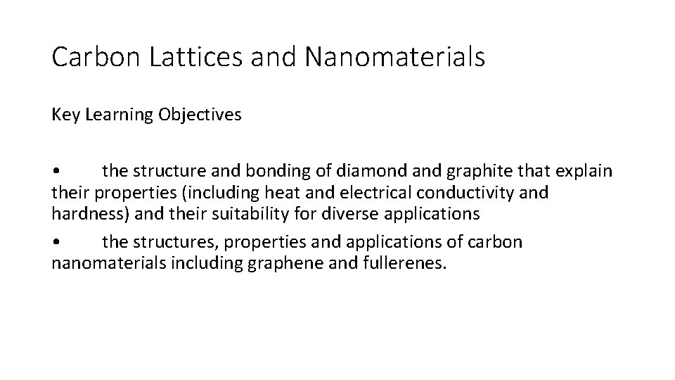 Carbon Lattices and Nanomaterials Key Learning Objectives • the structure and bonding of diamond