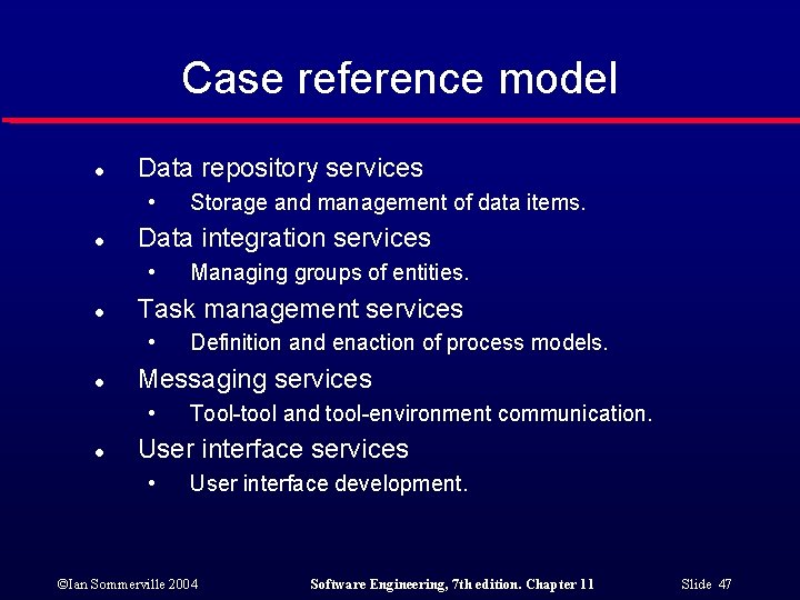 Case reference model l Data repository services • l Data integration services • l