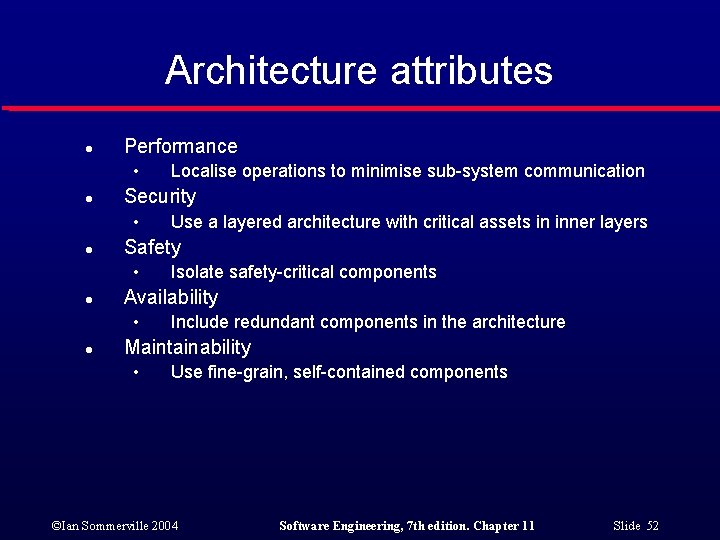 Architecture attributes l Performance • l Security • l Isolate safety-critical components Availability •