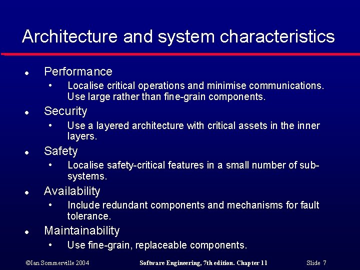 Architecture and system characteristics l Performance • l Security • l Localise safety-critical features