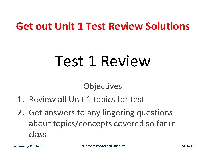 Get out Unit 1 Test Review Solutions Test 1 Review Objectives 1. Review all