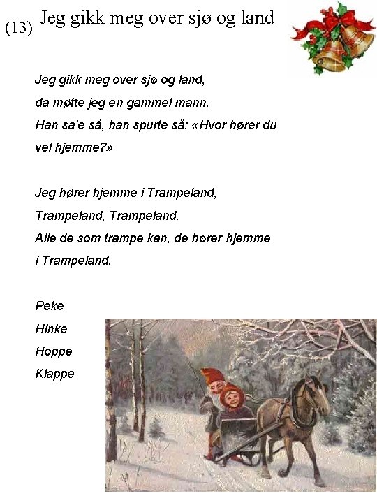 Jeg gikk meg over sjø og land (13) Jeg gikk meg over sjø og