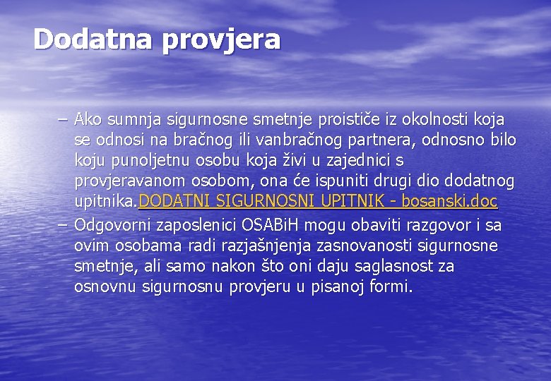 Dodatna provjera – Ako sumnja sigurnosne smetnje proističe iz okolnosti koja se odnosi na Dodatna provjera – Ako sumnja sigurnosne smetnje proističe iz okolnosti koja se odnosi na