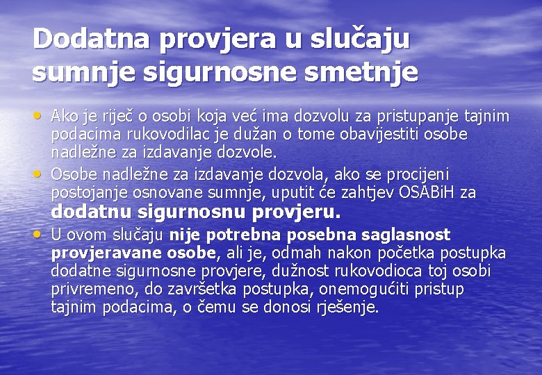 Dodatna provjera u slučaju sumnje sigurnosne smetnje • Ako je riječ o osobi koja Dodatna provjera u slučaju sumnje sigurnosne smetnje • Ako je riječ o osobi koja