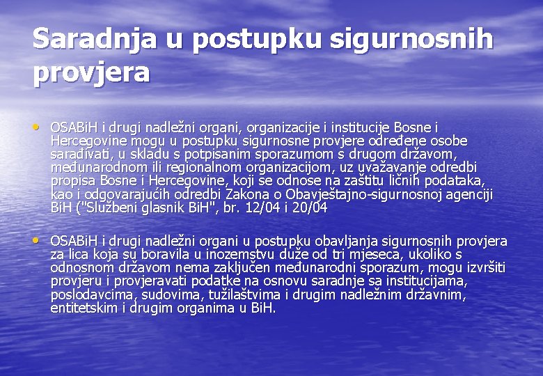 Saradnja u postupku sigurnosnih provjera • OSABi. H i drugi nadležni organi, organizacije i Saradnja u postupku sigurnosnih provjera • OSABi. H i drugi nadležni organi, organizacije i