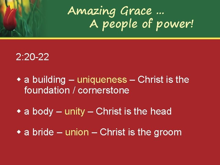 Amazing Grace. . . A people of power! 2: 20 -22 w a building