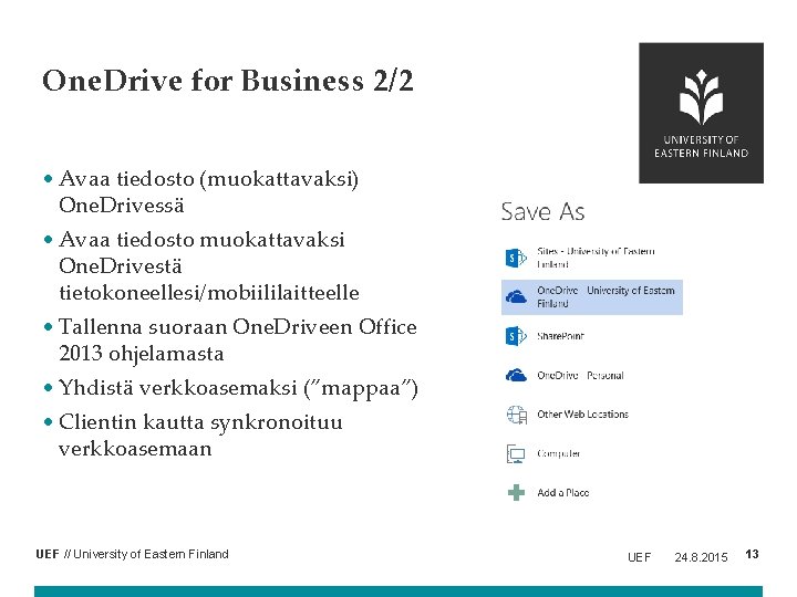 One. Drive for Business 2/2 • Avaa tiedosto (muokattavaksi) One. Drivessä • Avaa tiedosto