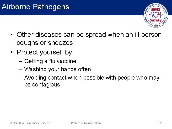 Airborne Pathogens • Other diseases can be spread when an ill person coughs or