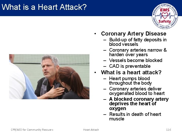 What is a Heart Attack? • Coronary Artery Disease – Build-up of fatty deposits