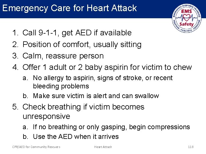 Emergency Care for Heart Attack 1. 2. 3. 4. Call 9 -1 -1, get