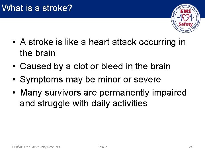 What is a stroke? • A stroke is like a heart attack occurring in