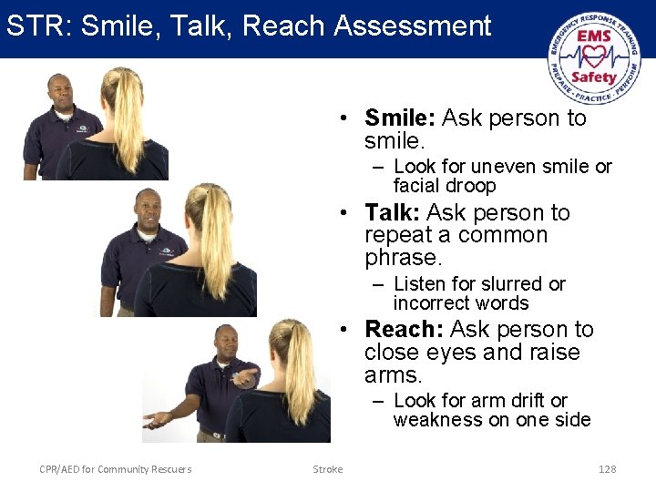 STR: Smile, Talk, Reach Assessment • Smile: Ask person to smile. – Look for