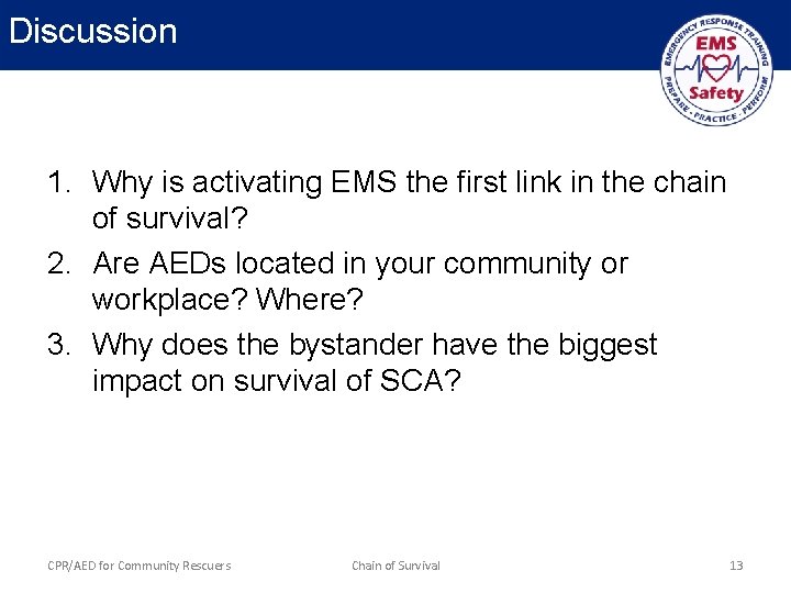 Discussion 1. Why is activating EMS the first link in the chain of survival?