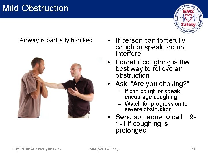 Mild Obstruction Airway is partially blocked • If person can forcefully cough or speak,