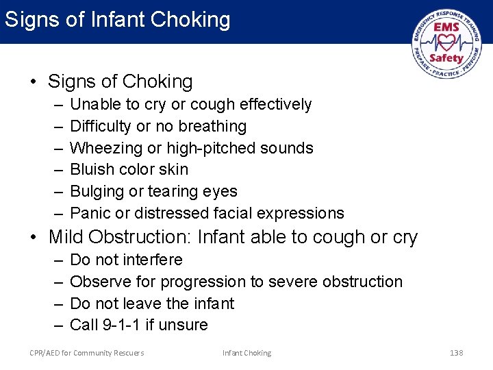 Signs of Infant Choking • Signs of Choking – – – Unable to cry