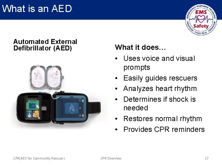 What is an AED Automated External Defibrillator (AED) What it does… • Uses voice