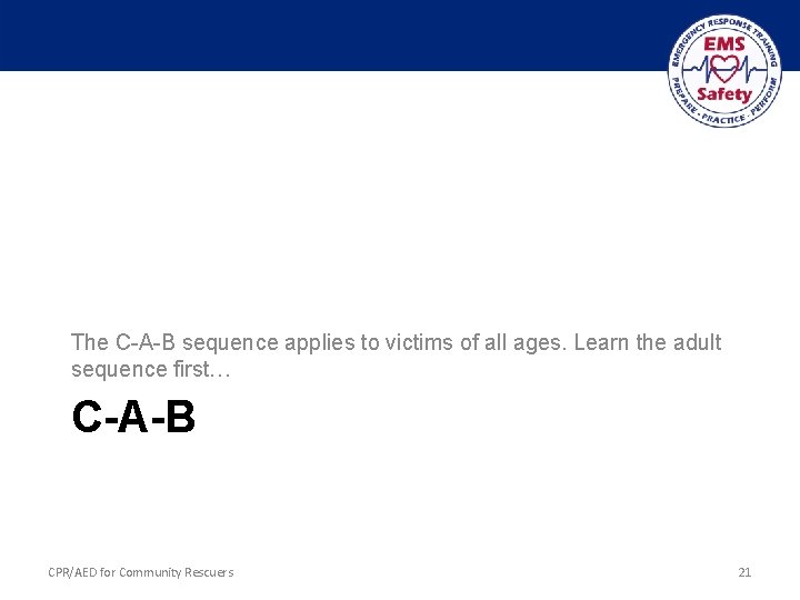 The C-A-B sequence applies to victims of all ages. Learn the adult sequence first…